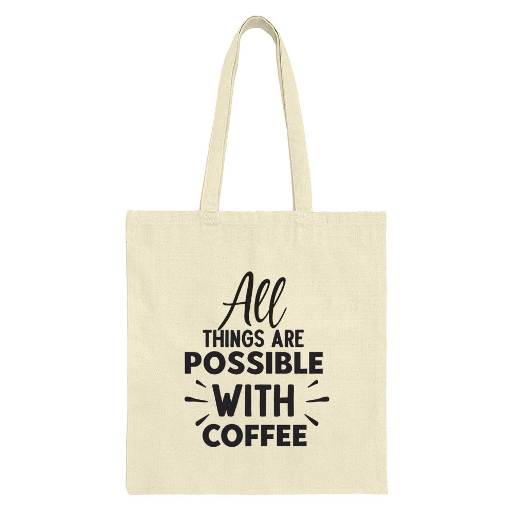Coffee Lover Tote Bag, Motivational Quote Tote, All Things Possible, Everyday Tote Bag, Gift for Her, Inspirational Tote Bag, Shopping Bag - Tawshia