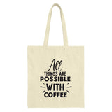Coffee Lover Tote Bag, Motivational Quote Tote, All Things Possible, Everyday Tote Bag, Gift for Her, Inspirational Tote Bag, Shopping Bag - Tawshia