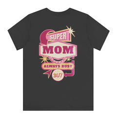 Super Mom Always Busy 24/7 Graphic Tee product type