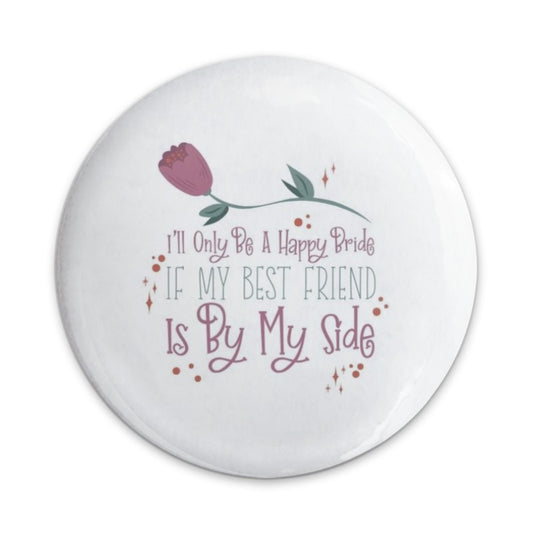 Happy Bride Pinback Button, Best Friend Gift, Wedding Favor, Bridal Party Pin, Bridesmaid Gift, Friendship Pin, Flower Button - Tawshia