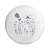 Happy Bride Pinback Button, Best Friend Gift, Wedding Favor, Bridal Party Pin, Bridesmaid Gift, Friendship Pin, Flower Button - Tawshia