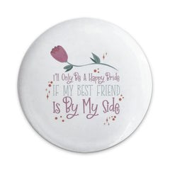Happy Bride Pinback Button, Best Friend Gift, Wedding Favor, Bridal Party Pin, Bridesmaid Gift, Friendship Pin, Flower Button - Tawshia