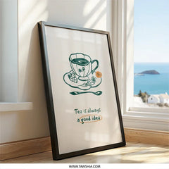 Tea Is Always A Good Idea Wall Art, Kitchen Decor, Tea Cup Print, Beverage Poster, Drink Lover Gift, Modern Minimalist Wall Decor - Tawshia