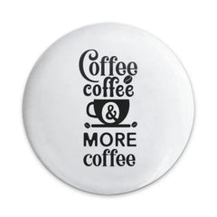 Coffee Lover Pinback Button, Caffeine Addict, Coffee Addict Gift, Funny Coffee Button, Coffee Pin, More Coffee Button, Coffee Time Button - Tawshia