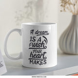 Dream Wish Heart Mug, Inspirational Gift, Motivational Mug, Positive Quote Mug, Gift for Her, Coffee Mug, Tea Cup, Office Mug - Tawshia