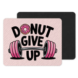 Motivational Donut Give Up Design Mouse Pad Product