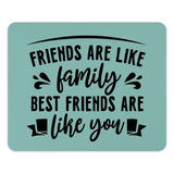 Friends Like Family Mouse Pad, Best Friend Gift, Friendship Quote Desk Decor, Office Mousepad, Inspirational Present, Colleague - Tawshia