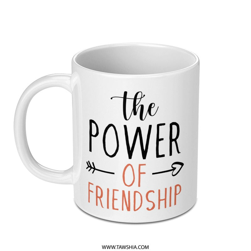 Friendship Mug, Power of Friendship Coffee Mug, Best Friend Gift, Cute Mug, Friend Mug, Gift for Friends, Funny Mug, Unique Mug - Tawshia