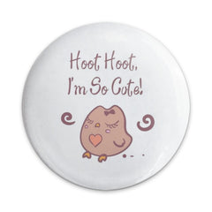 Cute Owl Pinback Button, Kawaii Owl Button, Hoot Hoot Im So Cute Badge, Owl Lover Gift, Adorable Owl Pin, Unique Owl Button, Owl Pin - Tawshia