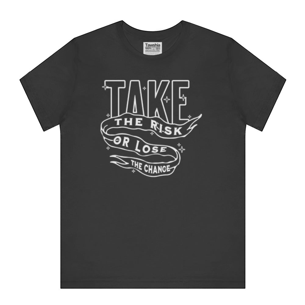 Take The Risk or Lose The Change T-shirt product