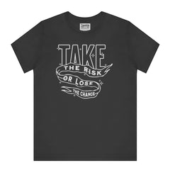Take The Risk or Lose The Change T-shirt product