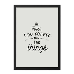 First I Do Coffee Wall Art, Funny Coffee Print, Coffee Lover Gift, Coffee Decor, Kitchen Wall Art, Gift for Friend - Tawshia