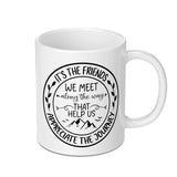 Friends Journey Mug, Friendship Quote Mug, Best Friend Gift, Appreciation Mug, Inspiring Mug, Motivational Mug, Coffee Mug, Gift for Friends - Tawshia