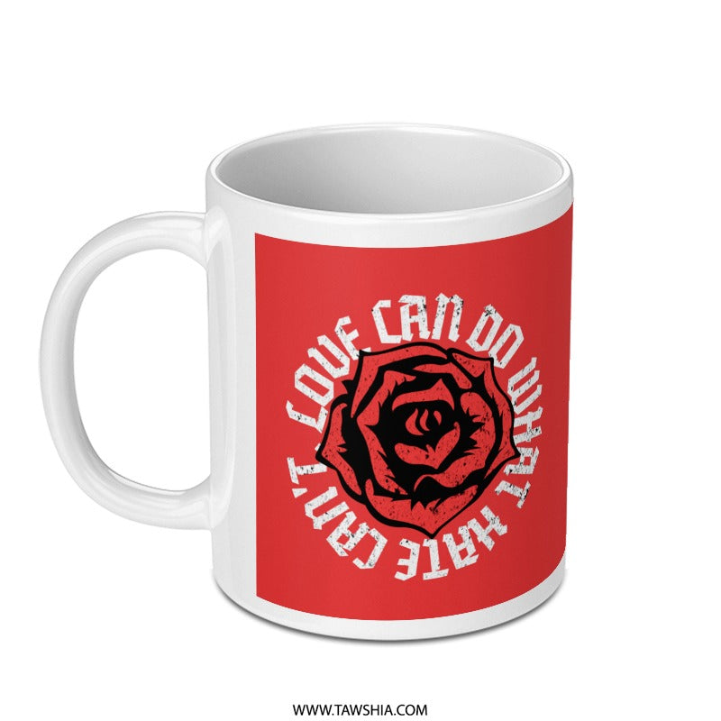 Love Can Do What Hate Can't Quote Mug product