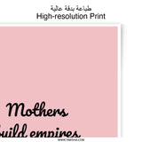 Mothers Build Empires Photographic Prints, Empowering Quote Art, Gentle Hands Wall Decor, Inspirational Saying, Minimalist Art Print - Tawshia