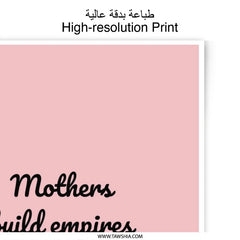Mothers Build Empires Photographic Prints, Empowering Quote Art, Gentle Hands Wall Decor, Inspirational Saying, Minimalist Art Print - Tawshia