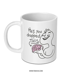 Hey You Dropped This Brain Design Mug product type