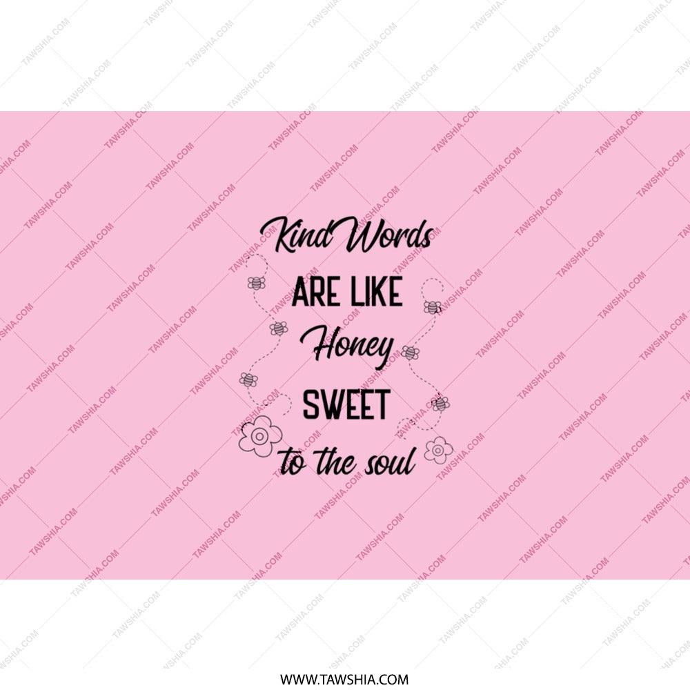 Kind Words Honey Sweet Soul Tumbler, Inspirational Saying Gift, Positive Quote Tumbler, Motivational Gift, Tumblers with Quotes - Tawshia
