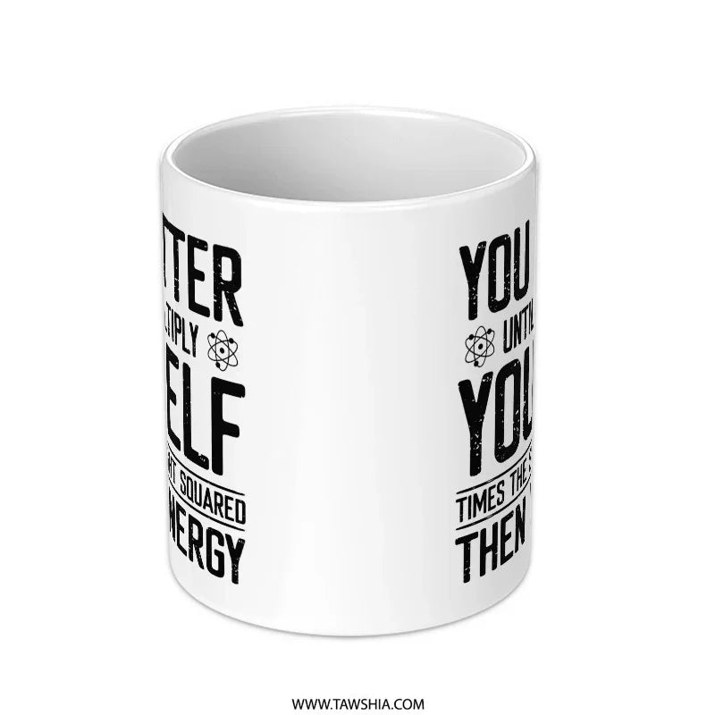 Physics Mug, Science Humor Mug, You Matter Mug, Funny Science, Nerdy Mug, Gift for Scientist, Physics Gift, Science Gift Idea - Tawshia