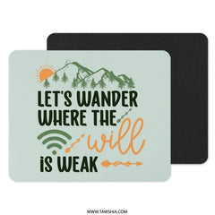 Let's Wander MousePad, Weak WiFi Design, Outdoor Adventure Decor, Travel Lover Gift, Nature Scenery Mouse Pad, Motivational Desk Accessory - Tawshia