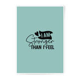 I Am Stronger Photographic Prints, Inspirational Quote Art, Encouragement Prints, Motivational Decor, Positive Affirmation Prints - Tawshia