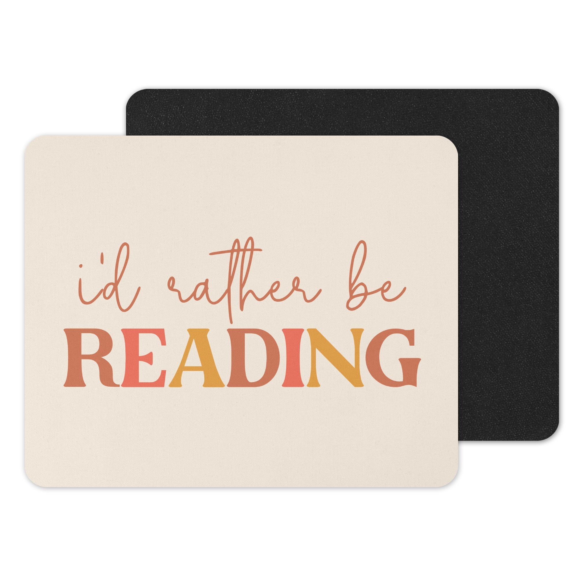 I'd Rather Be Reading Text Graphic Mousepad Product