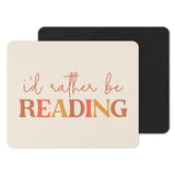I'd Rather Be Reading Text Graphic Mousepad Product