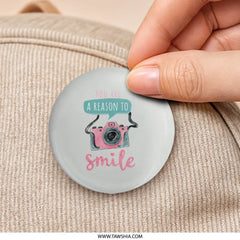 Reason to Smile Camera Pinback Button, Cute Photo Gift, Positive Affirmation Badge, Photographer Present, Camera Lover Pin, Happy Gift - Tawshia