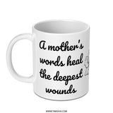 Mothers Love Mug, Inspirational Quote Mug, Healing Words Mug, Gift For Mom, Mothers Day Present, Floral Mug, Coffee Mug, Tea Cup - Tawshia