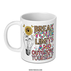 Inspirational Mug, Break Your Limits, Motivational Mug, Sunflower Mug, Outgrow Yourself Mug, Gift for Her, Gift Mug - Tawshia