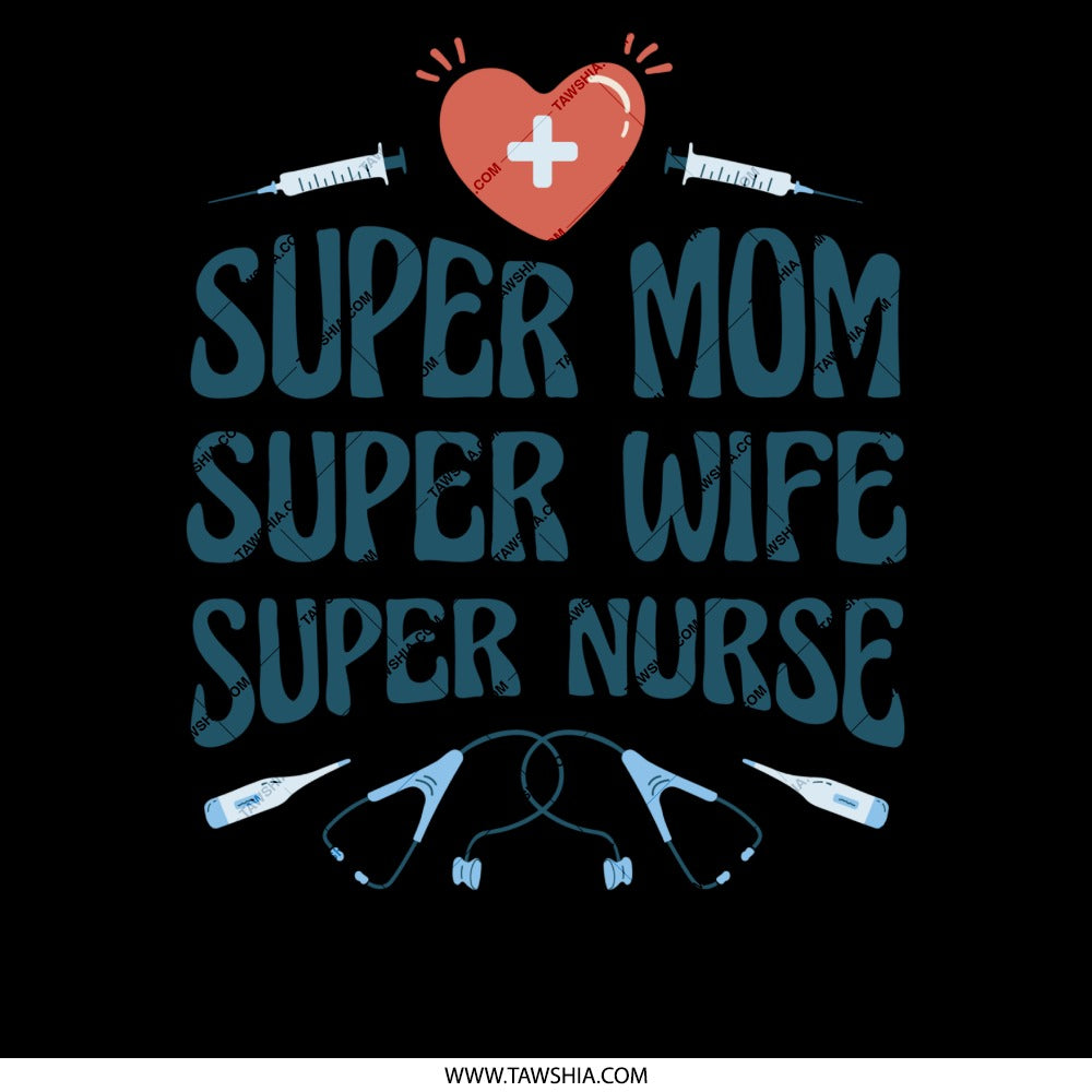 Super Mom Super Wife Super Nurse themed product