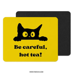 Black Cat Mouse Pad, Be Careful Hot Tea, Funny Kitten Desk Accessory, Cute Animal Lover Gift, Office Decor, Trendy Mousepad - Tawshia
