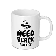Need Black Coffee Mug, Caffeine Lover Gift, Funny Coffee Mug, Coffee Addict Mug, Gift for Her, Gift for Him, Coffee Mug - Tawshia