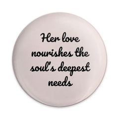 Nourishing Love Pinback Button, Inspirational Quote Badge, Soulful Saying Pin, Affirmation Gift, Positive Message Pin, Button for Bags - Tawshia