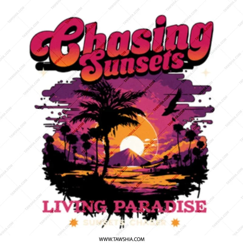 Chasing Sunsets Living Paradise Shirt Graphic product