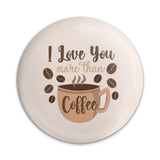 I Love You More Than Coffee Pinback Button, Coffee Lover Gift, Cute Pin, Coffee Addict Accessories, Caffeine Fix, Funny Button, Gift Idea - Tawshia