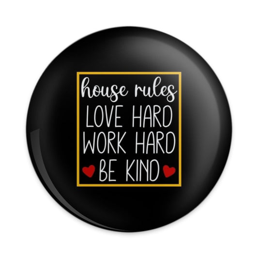 House Rules Pinback Button, Love Hard Work Hard Button, Be Kind Pin, Positive Affirmation Button, Inspirational Quote Pin Button - Tawshia