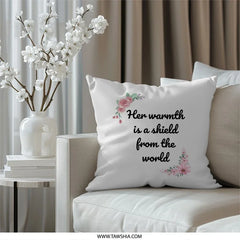 Warmth Shield Pillow, Floral Quote Pillow, Inspirational Pillow, Mother's Day Gift, Decorative Pillow, Home Decor Pillow - Tawshia