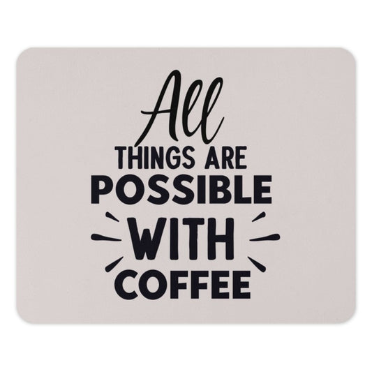 Coffee Lover Mouse Pad, All Things Possible, Desk Accessories, Office Decor, Work From Home Gift, Motivation, Inspirational Mousepad - Tawshia