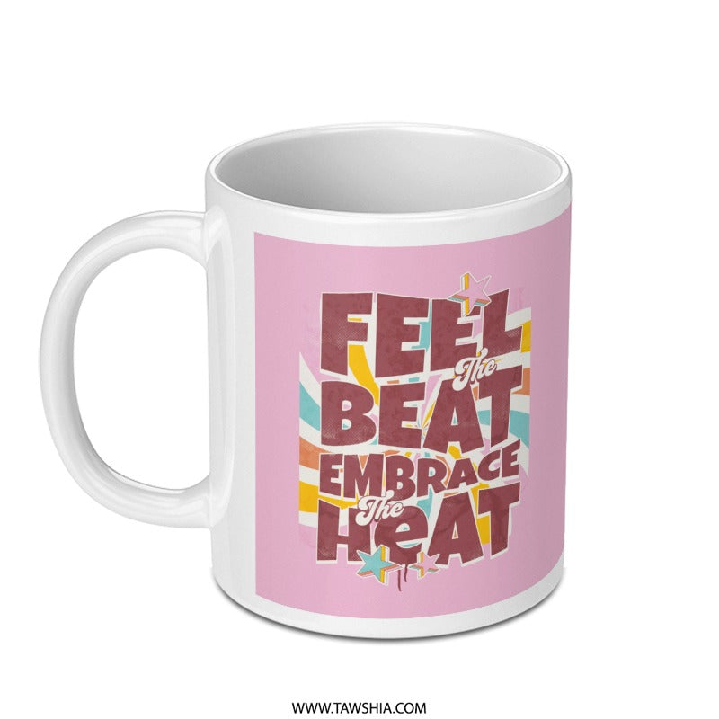 Feel the Beat Embrace the Heat Mug product
