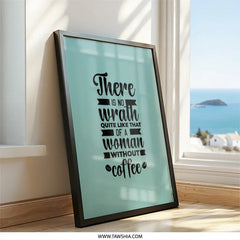Coffee Lover Wall Art, Funny Woman Art, No Wrath Like That, Woman Without Coffee, Coffee Art Print, Inspirational Wall Art, Office Decor - Tawshia