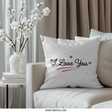 I Love You Pillow, Romantic Pillow, Anniversary Gift, Valentine's Day Decor, Home Decor, Love Quote Pillow - Tawshia