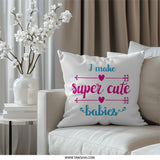 I Make Super Cute Babies Pillow, New Mom Gift, Pregnancy Gift, Baby Shower Decor, Nursery Decor, Decorative Pillow, Trendy Throw Pillow - Tawshia