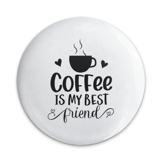 Coffee is My Best Friend Pinback Button, Coffee Lover Gift, Caffeine Addict Button, Coffee Cup Button, Cute Button, Sarcastic Button - Tawshia