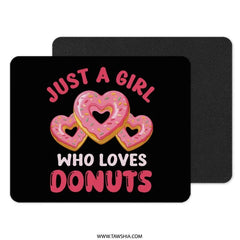 Just A Girl Who Loves Donuts MousePad, Heart Donuts Cute Mouse Pad, Sweet Treat Desk Decor, Foodie Gift Idea, Office Home Decor, Gamer Pad - Tawshia