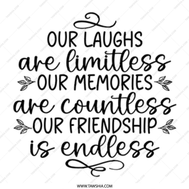 Friendship Mug, Endless Friendship, Gift for Friend, Best Friend Mug, Our Laughs, Our Memories, Gift for Bestie, Friend Birthday - Tawshia
