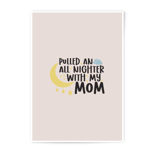 All Nighter with Mom Photographic Print, Nursery Wall Art, Kids Room Decor, Motherhood Gift, Baby Room Print, Modern Art - Tawshia