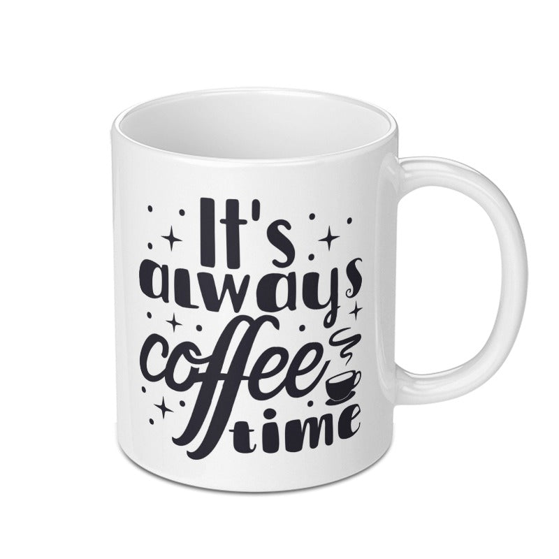It's Always Coffee Time Mug, Gift for Coffee Lovers, Funny Coffee Mug, Coffee Addict Gift, Morning Coffee Mug, Coffee Mug for Friend - Tawshia