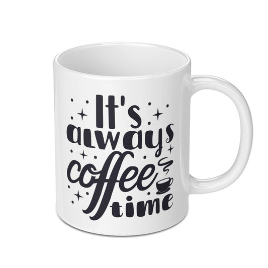 It's Always Coffee Time Mug, Gift for Coffee Lovers, Funny Coffee Mug, Coffee Addict Gift, Morning Coffee Mug, Coffee Mug for Friend - Tawshia