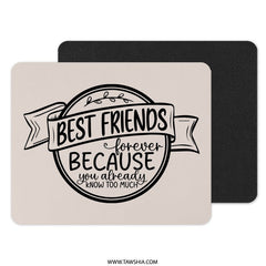 Best Friends Forever Mouse Pad, Funny Friendship Quote Gift, Unique Office Desk Accessory, Sarcastic Bestie Present - Tawshia